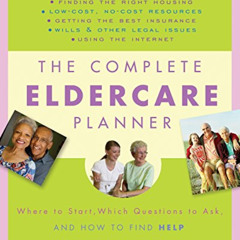 download KINDLE 📤 The Complete Eldercare Planner, Revised and Updated Edition: Where
