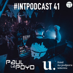 Paul La Poyd @ INT Podcast 41