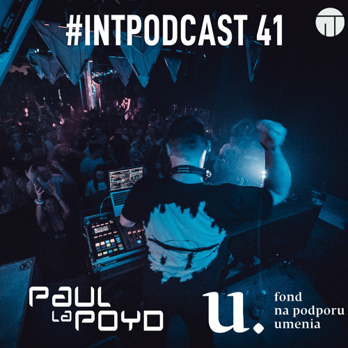 Paul La Poyd @ INT Podcast 41