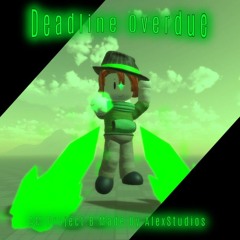 AM - Project B - Deadline Overdue