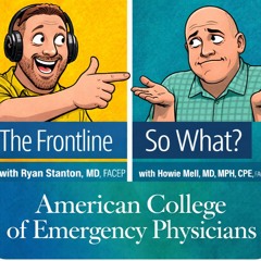 ACEP Frontline Public Edition - So What: The Tylenol Takedown with Dr. Howie Mell