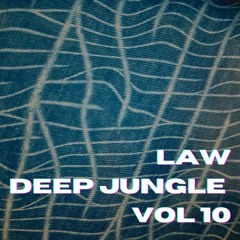 Law - Deep Jungle Vol 10