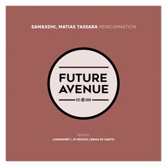 Samaxdhi, Matias Tassara - Reincarnation (JP Mäyeur Remix) [Future Avenue]