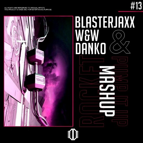 Danko Vs W&W, Blasterjaxx - Pump The Rocket Up (PRODIGI Mashup)