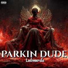 Parkin dude (Official audio)