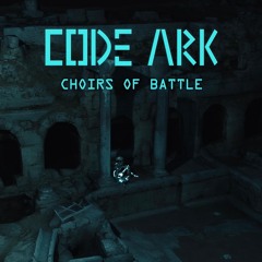 CODE ARK - Choirs of Battle (SLAYER Contest)