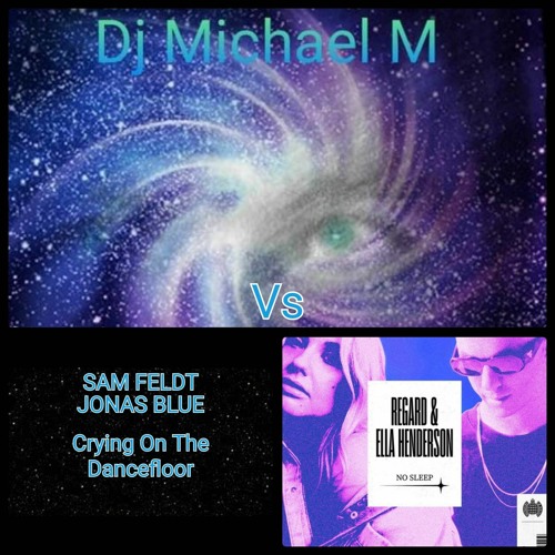 Crying On The Dancefloor No Sleep (SAM FELDT Vs  REGARD)