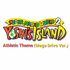 Yoshi's Island - Athletic Theme (Mega Drive/Genesis Remix)