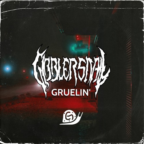Gibblersnail - Gruelin (FREE DOWNLOAD)