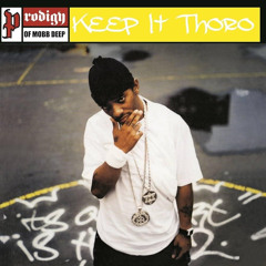 Prodigy - Keep It Thoro (Tru Comers Remix)