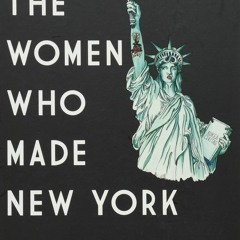 ❤ PDF Read Online ❤ The Women Who Made New York bestseller