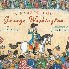 ⬇️ READ EPUB A Parade for George Washington Free