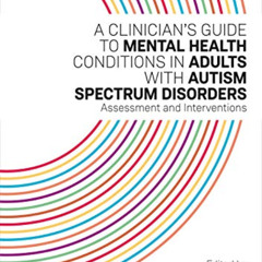 [READ] KINDLE 📮 A Clinician's Guide to Mental Health Conditions in Adults with Autis