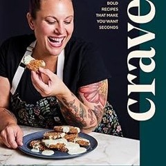 PDF (Best Book) Crave: Bold Recipes That Make You Want Seconds by Karen Akunowicz (Author)