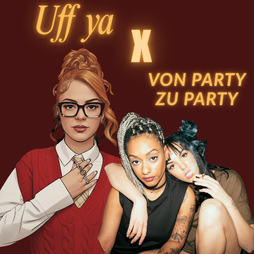 Uff ya - Zahide X Von Party zu Party Remix