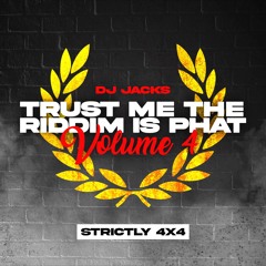 Trust Me The Riddim Is Phat Volume 4 - Strictly 4x4