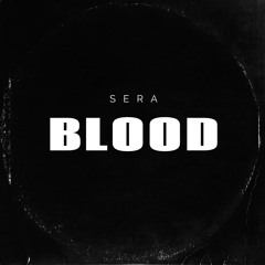 SERA - BLOOD (Original Mix)