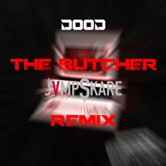 D00D - THE BUTCHER (Jvmpskare Remix)