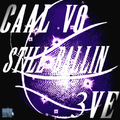 CAAL VO x 3VE - STILL BALLIN (prod. ddertbag & pitfall)