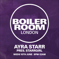 Boiler Room London: Ayra Starr pres. STARRGIRL