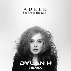 ADELE Set fire to the rain (Dylan H Afro House Remix)