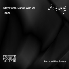 Stay Home, Dance With Us | Teom | Recorded Live Stream