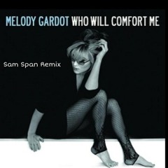 Melody Gardot- Who will comfort me (Sam Span) Remix