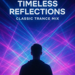 MyNyl Presents Timeless Reflections mini Classic Trance mix