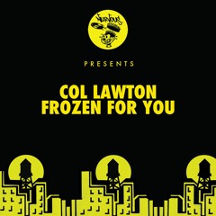 Col Lawton - Frozen For You