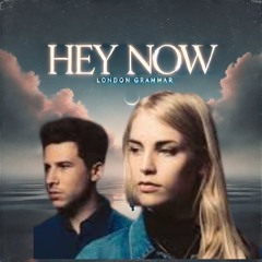 Hey Now ft.Hanna Heid - London Grammar (Dhelick Version)