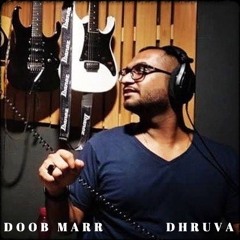 DOOB MARR | DHRUVA (RELEASED)