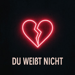 Du weißt nicht