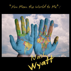 You mean the world to me