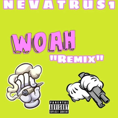 Woah “REMIX”