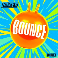 Mikey G - "Bounce!" - Vol 1