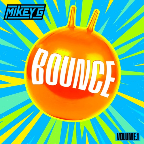 Mikey G - "Bounce!" - Vol 1