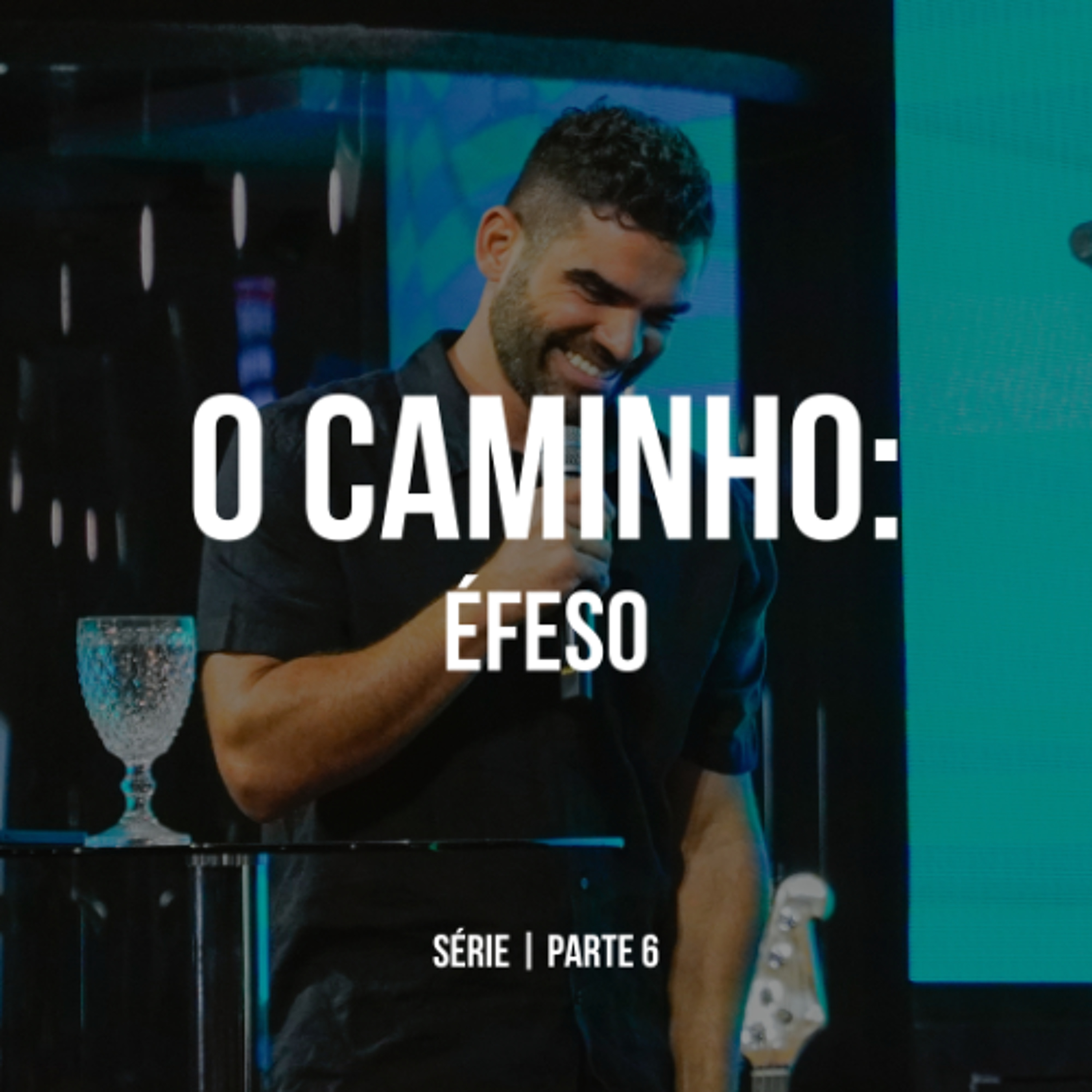 Éfeso (Série "O Caminho" - Parte 6) - Gabriel Manzoni episode artwork