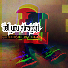 jigitz - TELL YOU STRAIGHT [reKONEKTED]