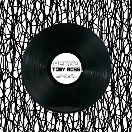 PENGO & TOBY ROSS - PULL UP DAT (FREE DOWNLOAD)