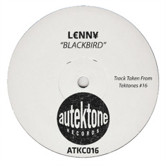 L€NN¥  "Blackbird" (Original Mix) (Preview) (Taken from Tektones #16)(Out Now)