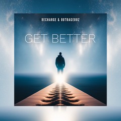 Recharge & Outrageouz - Get Better (Radio Edit)