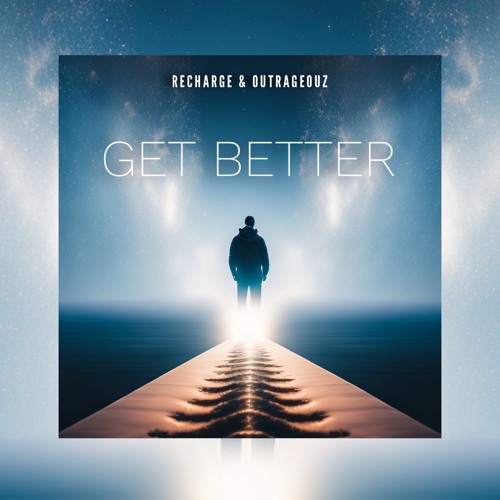 Recharge & Outrageouz - Get Better (Radio Edit)