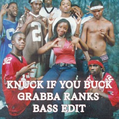 KNUCK IF YOU BUCK (GRABBA RANKS MIAMI BASS EDIT)