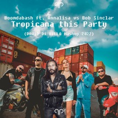 Boomdabash ft. Annalisa vs Bob Sinclar - Tropicana this Party (DAViD Di BELLA Mashup 2022)