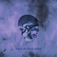 Pain In Your Head