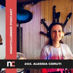 Alessia Ceruti, Nightclubber Podcast 203