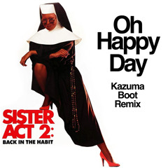Oh Happy Day (Kazuma Boot Remix)