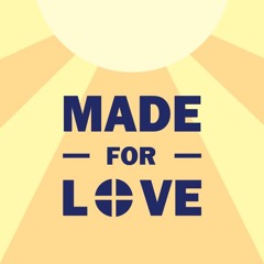 Ep 118: Update on the Made for Love Podcast