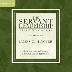GET [EBOOK EPUB KINDLE PDF] The Servant Leadership Training Course: Achieving Success