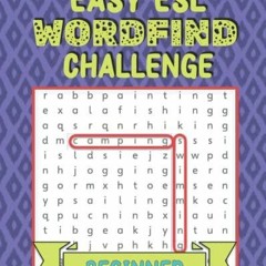 Read Easy ESL Wordfind Challenge: Beginner: Improve your English vocabulary and